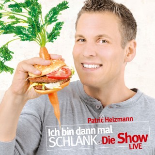 Patric Heizmann: Ich bin dann mal schlank - Die Show