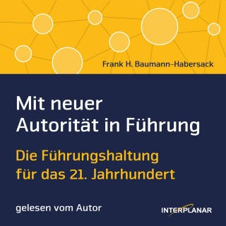 Frank H. Baumann-Habersack: Mit neuer Autorität in Führung