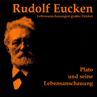 Rudolf Eucken: Platon und seine Lebensanschauung