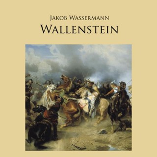 Jakob Wassermann: Wallenstein