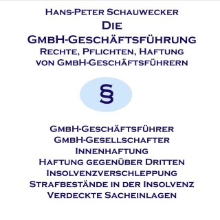 Hans P Schauwecker: Die GmbH-Geschäftsführung
