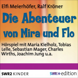 Elfi Meierhöfer: Die Abenteuer von Mira und Flo