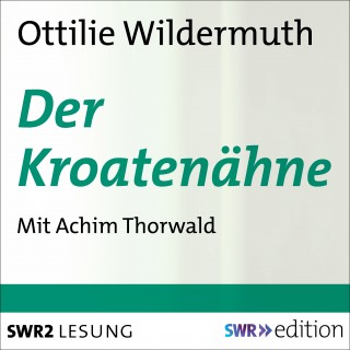 Ottilie Wildermuth: Der Kroatenähne