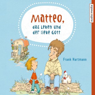 Frank Hartmann: Matteo, das Leben und der liebe Gott