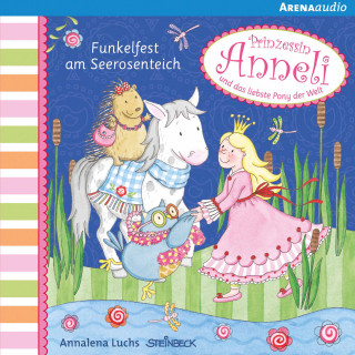 Annalena Luchs: Prinzessin Anneli (3). Funkelfest am Seerosenteich