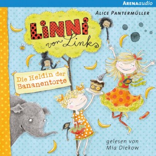 Alice Pantermüller: Linni von Links (4). Die Heldin der Bananentorte
