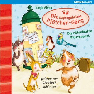 Katja Alves: Die supergeheime Pfötchen-Gäng (3). Die rätselhafte Flüsterpost