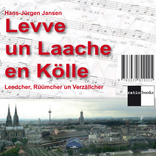 Hans Jürgen Jansen, Jürgen Bennack, Renate Baum, Bruno Eichel: Levve un Laache en Kölle