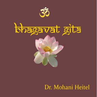 Mohani Heitel: Bhagavat Gita