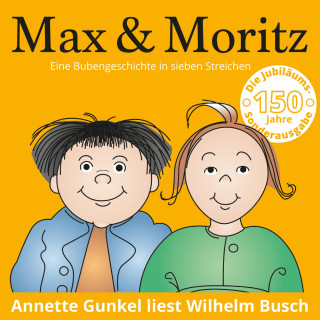 Wilhelm Busch: Max & Moritz - Eine Bubengeschichte in sieben Streichen