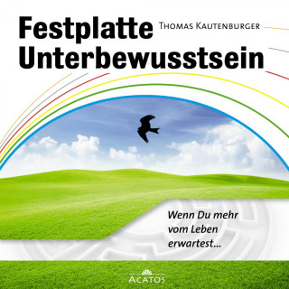 Thomas Kautenburger: Festplatte Unterbewusstsein