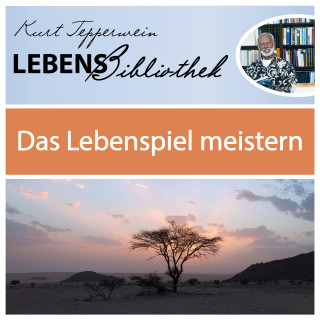 Lebens Bibliothek - Das Lebenspiel meistern