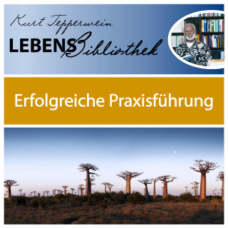 Lebens Bibliothek - Erfolgreiche Praxisführung