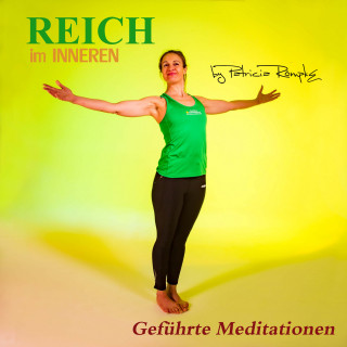Patricia Römpke: Reich im Inneren (Geführte Meditationen)