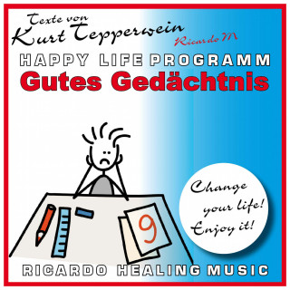 Gutes Gedächtnis (Happy Life Programm) [Texte von Kurt Tepperwein]