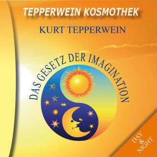 Tepperwein Kosmothek: Das Gesetz der Imagination (Day & Night)