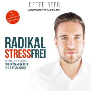 Peter Beer: Radikal Stressfrei
