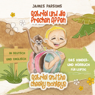 James Parsons: Gabriel und die frechen Affen (Gabriel and the Cheeky Monkeys)