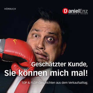 Daniel Enz: Geschätzter Kunde, Sie können mich mal!