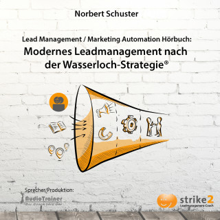 Norbert Schuster: Modernes Lead Management nach der Wasserloch-Strategie