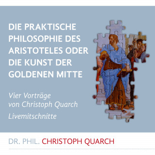 Christoph Quarch: Die praktische Philosophie des Aristoteles