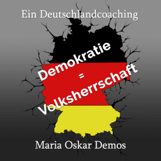 Maria Oskar Demos: Ein Deutschlandcoaching