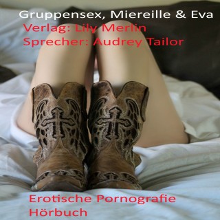 Lily Merlin: Gruppensex, Mireille, Eva und Johanna