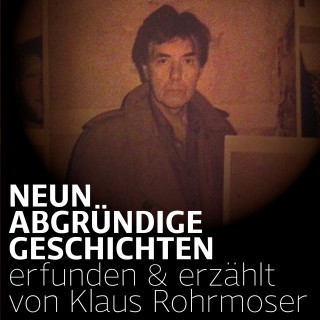 Klaus Rohrmoser: Neun abgründige Geschichten
