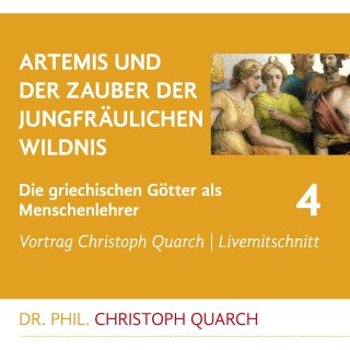 Christoph Quarch: Artemis und der Zauber der jungfräulichen Wildnis