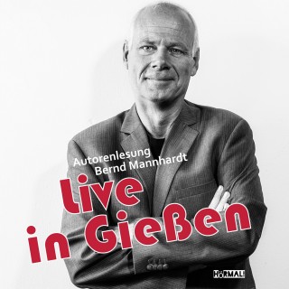 Bernd Mannhardt: Live in Gießen