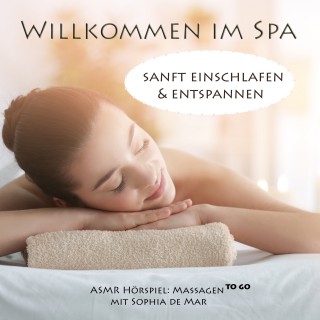 Sophia de Mar: Asmr Massagen - Willkommen im Spa