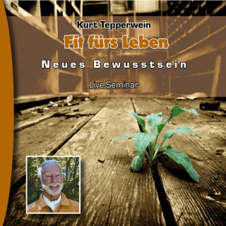 Neues Bewusstsein: Fit fürs Leben (Live Seminar)