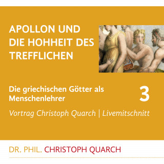 Christoph Quarch: Apollon und die Hohheit des Trefflichen