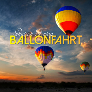 Gudrun Freitag: Ballonfahrt