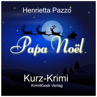 Henrietta Pazzo: Papa Noël - Kurz-Krimi