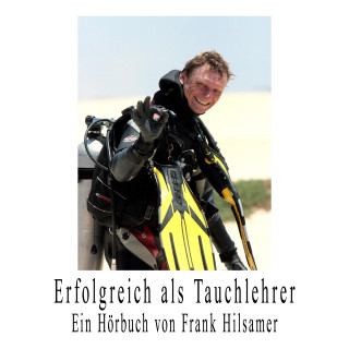 Frank Hilsamer: Erfolgreich als Tauchlehrer