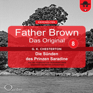 Gilbert Keith Chesterton, Hanswilhelm Haefs: Father Brown 08 - Die Sünden des Prinzen Saradine (Das Original)