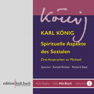 Karl König: Spirituelle Aspekte des Sozialen - Drei Ansprachen zu Michaeli von Karl König