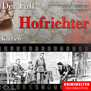 Henner Kotte, Christian Lunzer: Truecrime - Karriere (Der Fall Hofrichter)