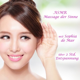 Sophia de Mar: Asmr: Massage der Sinne