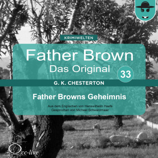 Hanswilhelm Haefs, Gilbert Keith Chesterton: Father Brown 33 - Father Browns Geheimnis (Das Original)