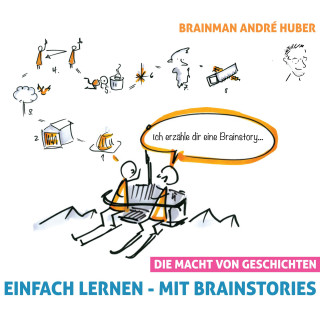 André Huber: Einfach lernen - Mit Brainstories (Die Macht von Geschichten)