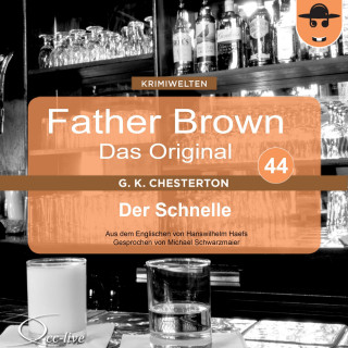 Gilbert Keith Chesterton, Hanswilhelm Haefs: Father Brown 44 - Der Schnelle (Das Original)