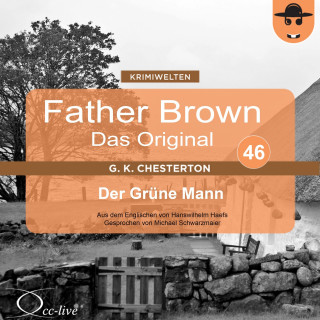Gilbert Keith Chesterton, Hanswilhelm Haefs: Father Brown 46 - Der Grüne Mann (Das Original)