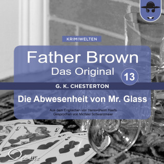 Gilbert Keith Chesterton, Hanswilhelm Haefs: Father Brown 13 - Die Abwesenheit von Mr. Glass (Das Original)