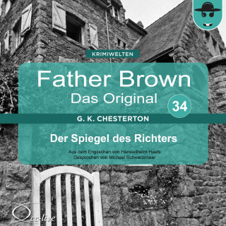 Hanswilhelm Haefs, Gilbert Keith Chesterton: Father Brown 34 - Der Spiegel des Richters (Das Original)