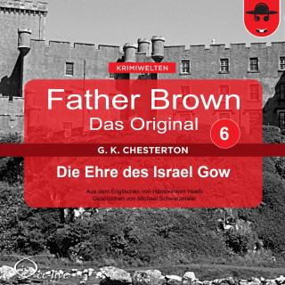 Gilbert Keith Chesterton, Hanswilhelm Haefs: Father Brown 06 - Die Ehre des Israel Gow (Das Original)