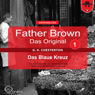 Gilbert Keith Chesterton, Hanswilhelm Haefs: Father Brown 01 - Das Blaue Kreuz (Das Original)