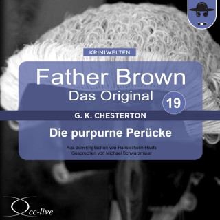 Gilbert Keith Chesterton, Hanswilhelm Haefs: Father Brown 19 - Die purpurne Perücke (Das Original)