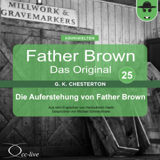 Gilbert Keith Chesterton, Hanswilhelm Haefs: Father Brown 25 - Die Auferstehung von Father Brown (Das Original)